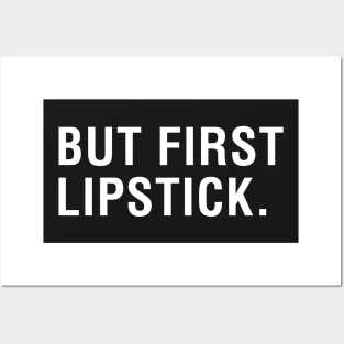 But First Lipstick Posters and Art